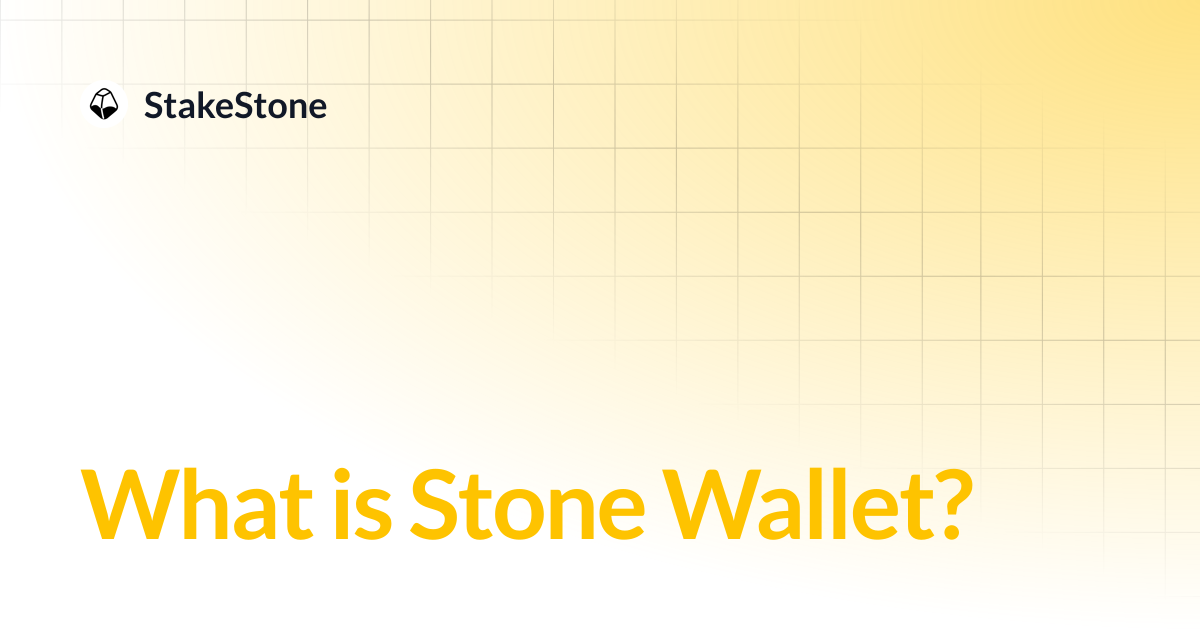 What is Stone Wallet? | StakeStone